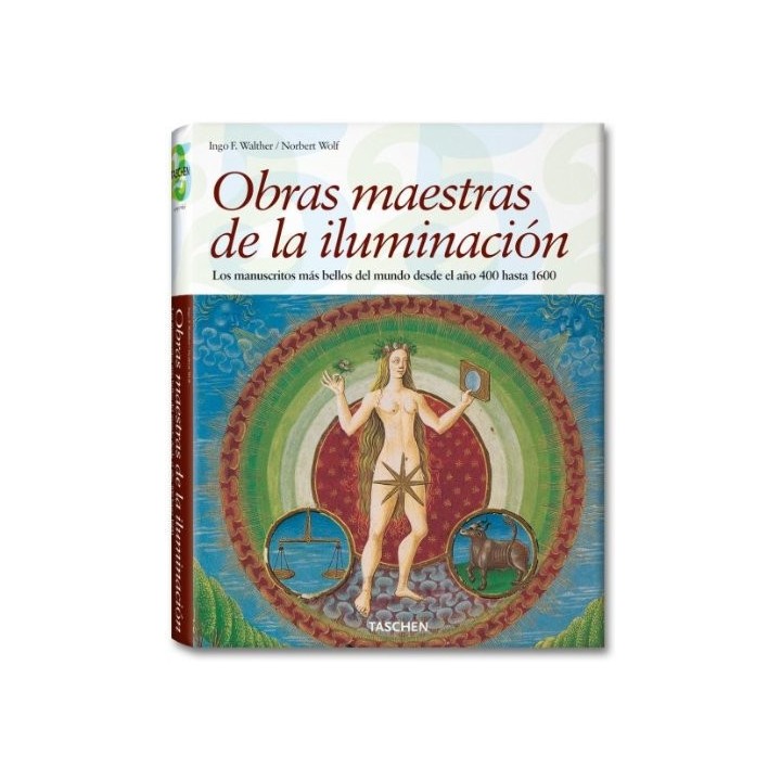Obras maestras de la iluminación. Los manuscritos más bellos del mundo desde el año 400 hasta 1600.